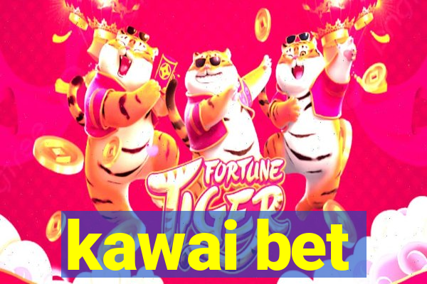 kawai bet